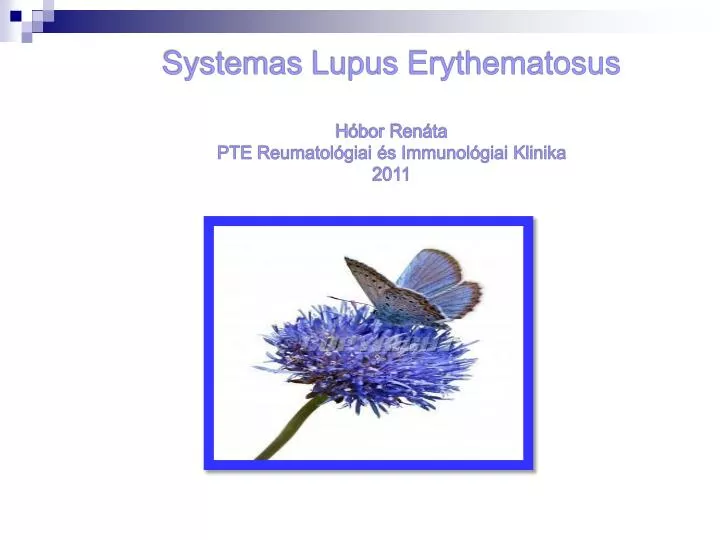 systemas lupus erythematosus h bor ren ta pte reumatol giai s immunol giai klinika 2011