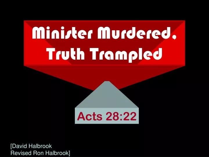 minister murdered truth trampled
