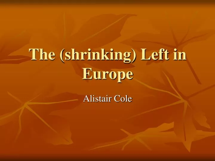 the shrinking left in europe