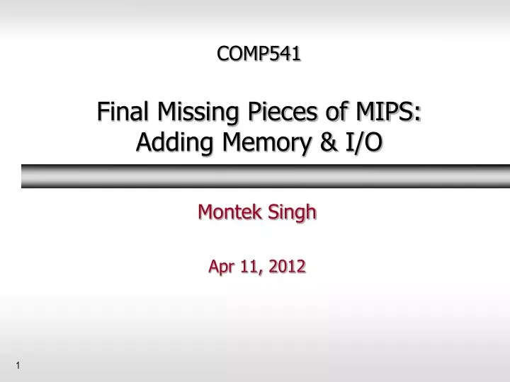 comp541 final missing pieces of mips adding memory i o