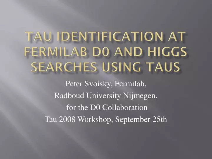tau identification at fermilab d0 and higgs searches using taus