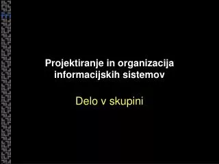 Projektiranje in organizacija informacijskih sistemov