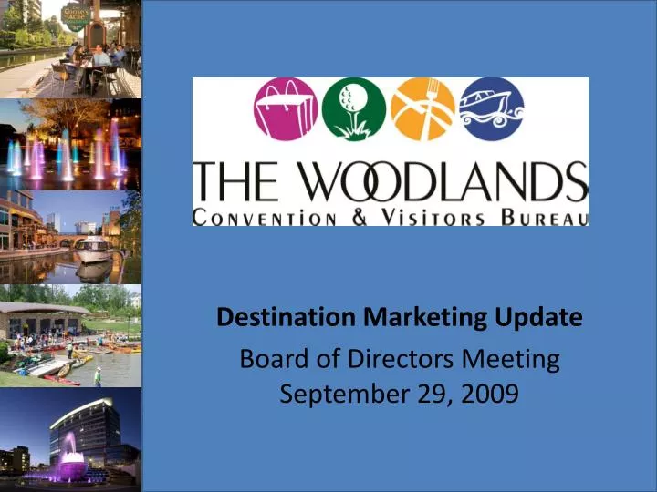 destination marketing update board of directors meeting september 29 2009