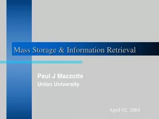 Mass Storage &amp; Information Retrieval
