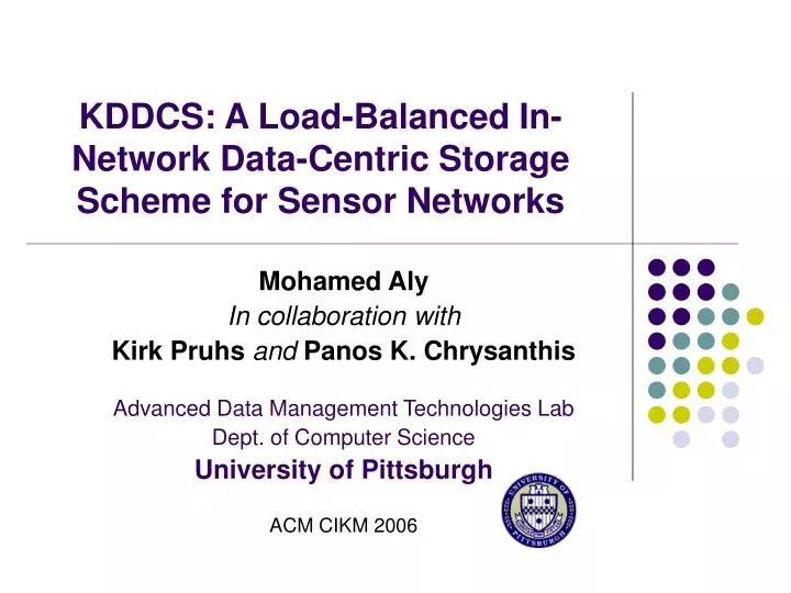 kddcs a load balanced in network data centric storage scheme for sensor networks