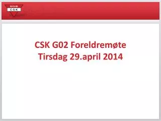 csk g02 foreldrem te tirsdag 29 april 2014