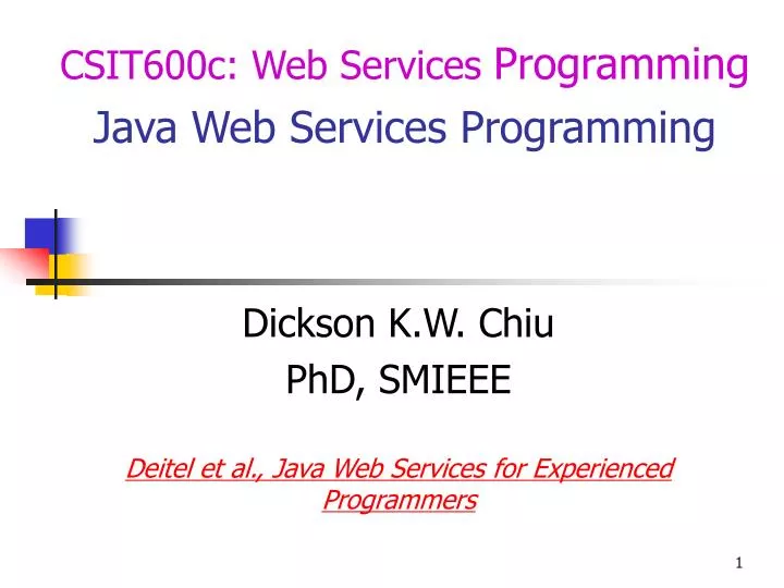 dickson k w chiu phd smieee deitel et al java web services for experienced programmers