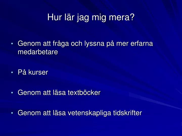 hur l r jag mig mera