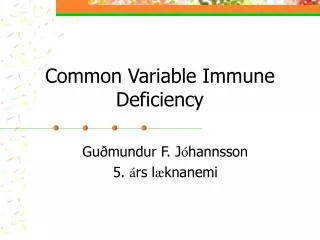 Common Variable Immune Deficiency