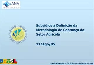 Subsídios à Definição da Metodologia de Cobrança do Setor Agrícola 11/Ago/05