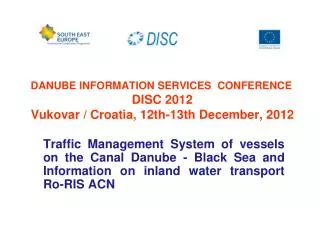 DANUBE INFORMATION SERVICES CONFERENCE DISC 2012 Vukovar / Croatia, 12th-13th December, 2012