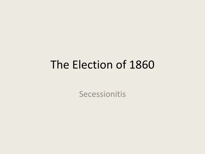 the election of 1860
