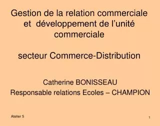 Catherine BONISSEAU Responsable relations Ecoles – CHAMPION