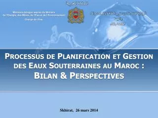 Processus de Planification et Gestion des Eaux Souterraines au Maroc : Bilan &amp; Perspectives