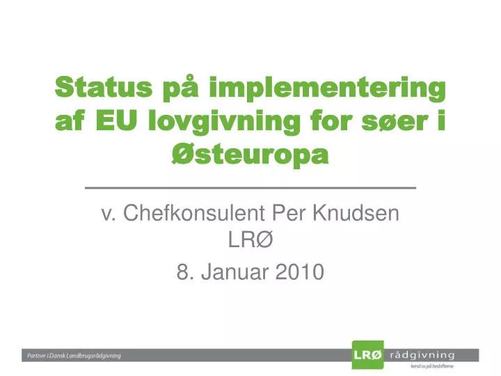 status p implementering af eu lovgivning for s er i steuropa