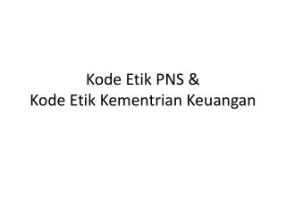 kode etik pns kode etik kementrian keuangan