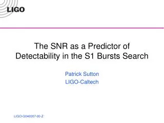 The SNR as a Predictor of Detectability in the S1 Bursts Search