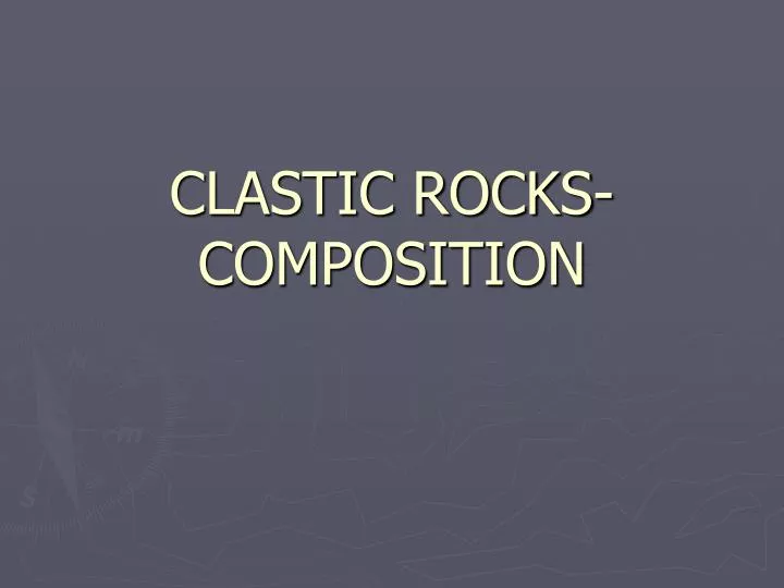 clastic rocks composition