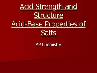 Acid Strength and Structure Acid-Base Properties of Salts