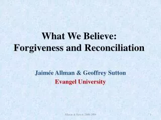 What We Believe: Forgiveness and Reconciliation