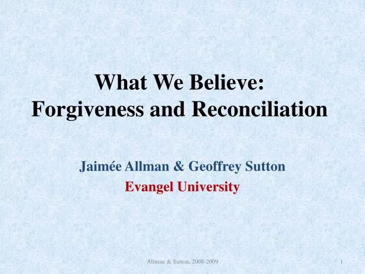 what we believe forgiveness and reconciliation