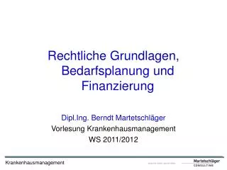 Rechtliche Grundlagen, Bedarfsplanung und Finanzierung Dipl.Ing. Berndt Martetschläger