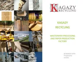 KAGAZY RECYCLING WASTEPAPER PROCESSING AND PAPER PRODUCTION FACTORY