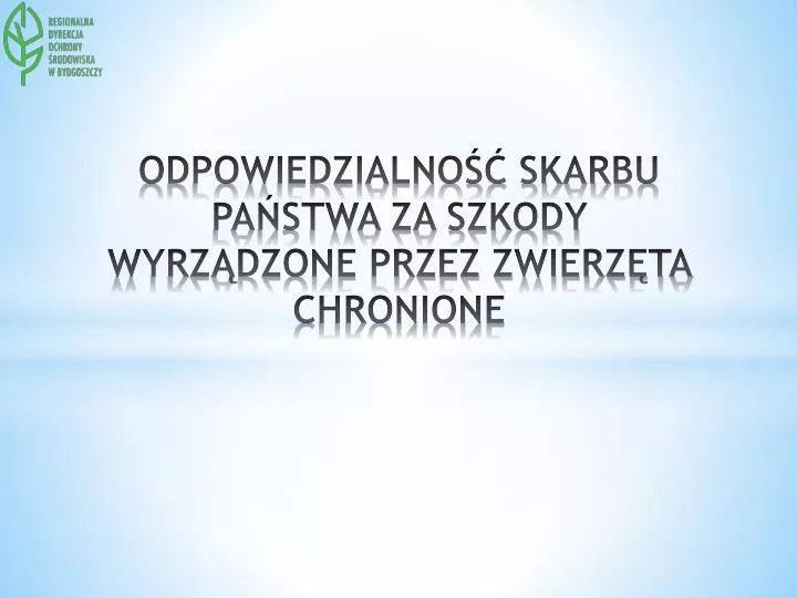 odpowiedzialno skarbu pa stwa za szkody wyrz dzone przez zwierz ta chronione