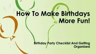 How To Make Birthdays More Fun!