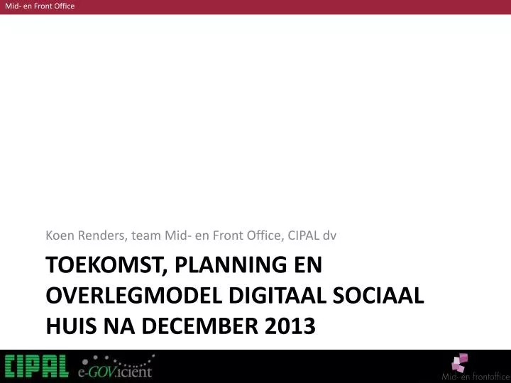 toekomst planning en overlegmodel digitaal sociaal huis na december 2013