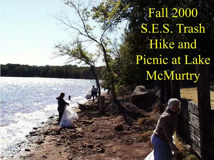 fall 2000 s e s trash hike and picnic at lake mcmurtry