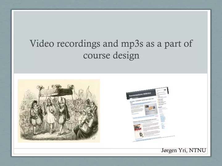 video recordings and mp3s as a part of course design