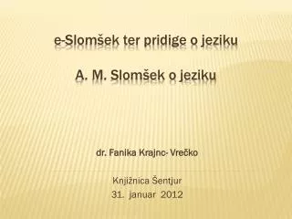e-Slomšek ter pridige o jeziku A. M. Slomšek o jeziku