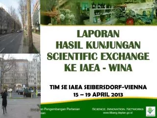 LAPORAN HASIL KUNJUNGAN SCIENTIFIC EXCHANGE KE IAEA - WINA