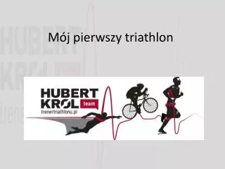 m j pierwszy triathlon