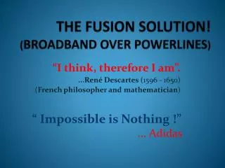 THE FUSION SOLUTION! ( BROADBAND OVER POWERLINES )