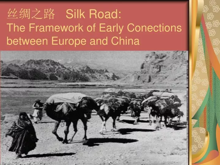 silk road the framework of early conections between europe and china