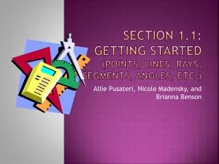 Section 1.1: Getting Started (POINTS, LINES, RAYS, SEGMENTS, ANGLES, ETC.)