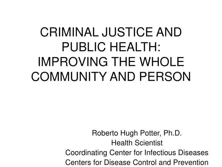 criminal justice and public health improving the whole community and person