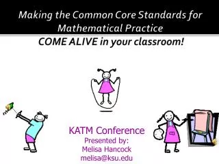 Making the Common Core Standards for Mathematical Practice COME ALIVE in your classroom!
