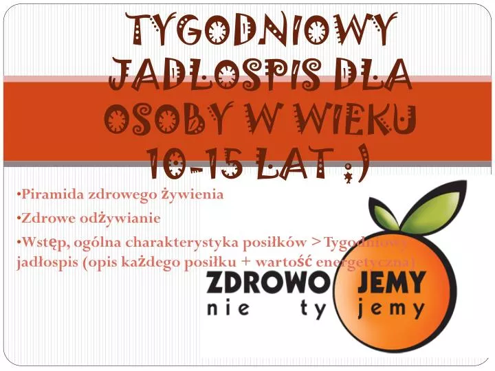 tygodniowy jadlospis dla osoby w wieku 10 15 lat