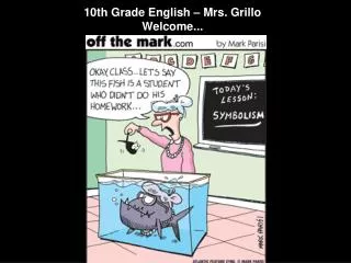 10th Grade English – Mrs. Grillo Welcome...