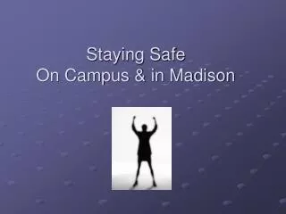 Staying Safe On Campus &amp; in Madison