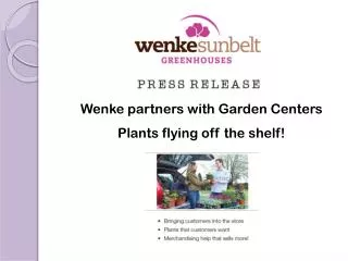 Wenke partners with Garden Centers Plants flying off the shelf!