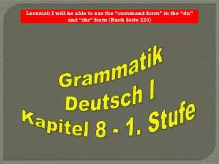 Grammatik Deutsch I Kapitel 8 - 1. Stufe