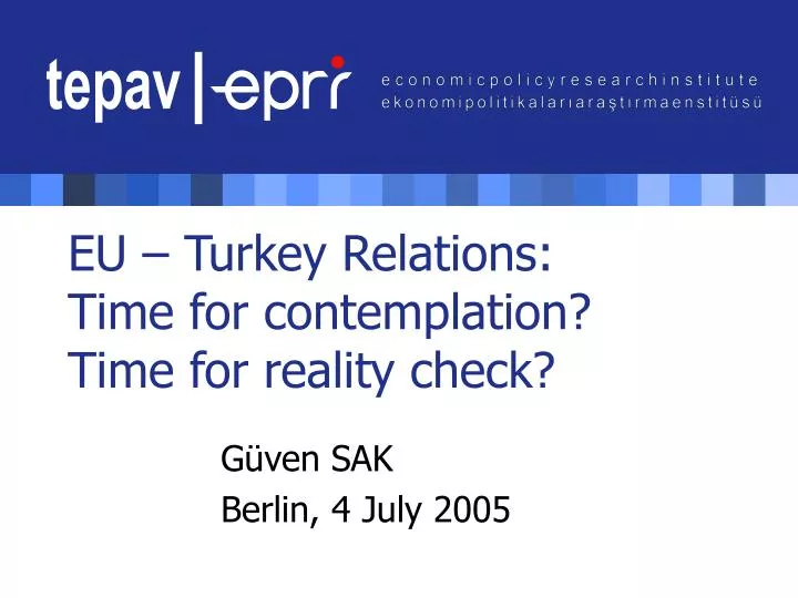 eu turkey relations time for contemplation time for reality check