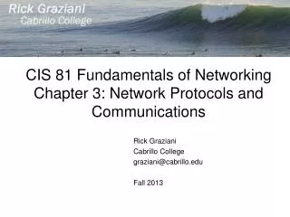 CIS 81 Fundamentals of Networking Chapter 3: Network Protocols and Communications