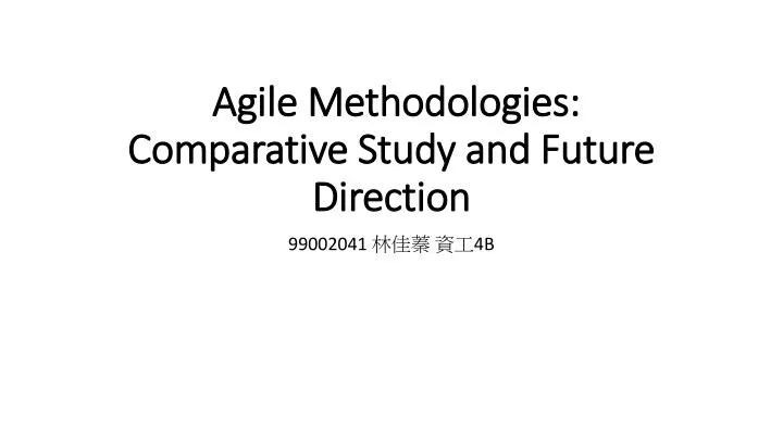 agile methodologies comparative study and future direction