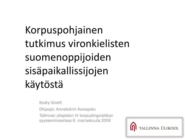 korpuspohjainen tutkimus vironkielisten suomenoppijoiden sis paikallissijojen k yt st