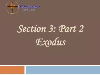 Section 3: Part 2 Exodus